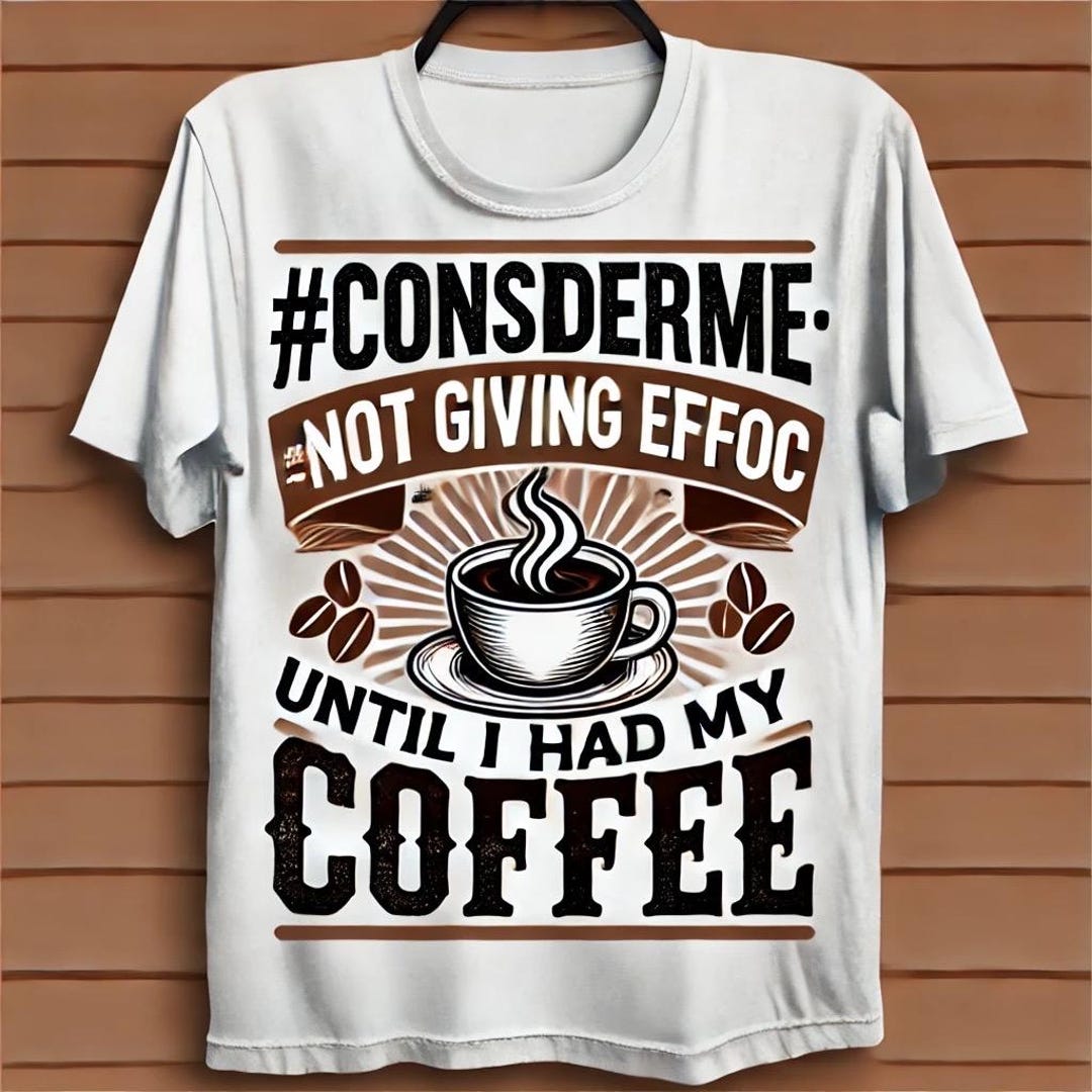 Considerme-not Giving Effoc Until I Had My Coffee - Funny Coffee Lover ...