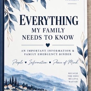 May include: A white binder cover titled Everything My Family Needs To Know, featuring watercolor blue leaves, a coastal landscape with a sailboat, and text including Organize Today For A More Secure Tomorrow, People, Information, Peace of Mind.