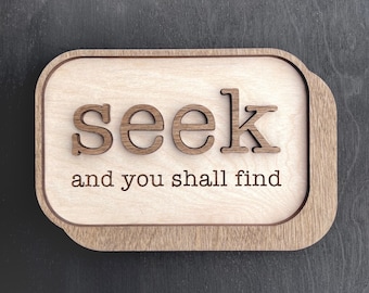 Seek, and you shall find - Wood Magnet/stand, Catholic Home Decor