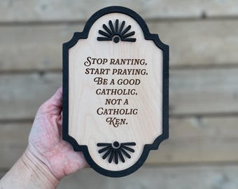 Catholic Ken - Wall Wood Sign, plaque, Catholic Home Decor