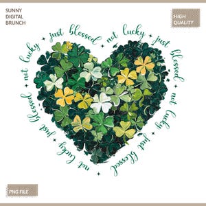 Not Lucky Just Blessed St Patrick&#39;s Day Clover Heart Png, Lucky Shamrock Png, Irish Clover Png, Sublimation Shamrock Design Brushstroke Png