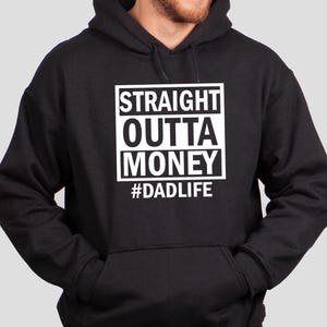 Straight Outta Money Shirt, Cool Dad Shirt, Dad Of Girls, Funny Father&#39;s Day Hoodie, Gift For Dad, Funny Dad Sweatshirt, Best Dad Shirt