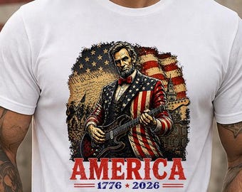 Abraham Lincoln America 250th Anniversary T-Shirt, Playing Guitar Shirt, America Patriotic Shirt, 1776–2026 Tee, Patriotic American Flag Tee