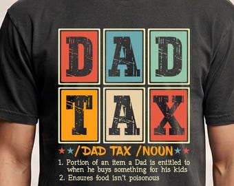 Comfort Colors® Dad Tax Noun Shirt, Funny Dad Definition T-Shirt, Father's Day Shirt, Gift for Best Dad Tee
