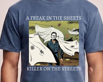 Comfort Colors® Funny Halloween Horror Shirt, Freak In The Sheets Killer On The Streets Tee, Vintage Slasher Meme Shirt, Spooky Season Gift