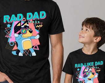 Bluey Dad Matching T-Shirt, Rad Dad Kid Shirt, Set Father Son Retro Tee, Daddy Son Matching Shirt, Fathers Day Tee Gift