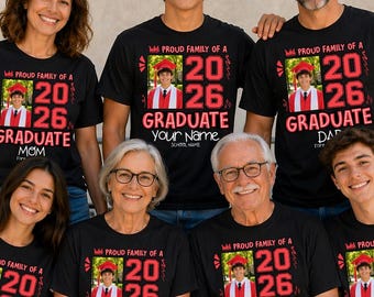 Proud Family of a Graduate T-Shirt, Graduation 2026 Shirt, Custom Photo Shirt, Senior 2026 Gift, Personalized Graduation Tee