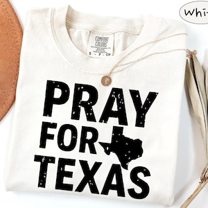 Comfort Colors Pray for Texas Shirt, Camp Mystic Flood Tee, Texas Strong Tee, Flood Relief, Donate & Support Tee, Texas Hill Country Tragedy