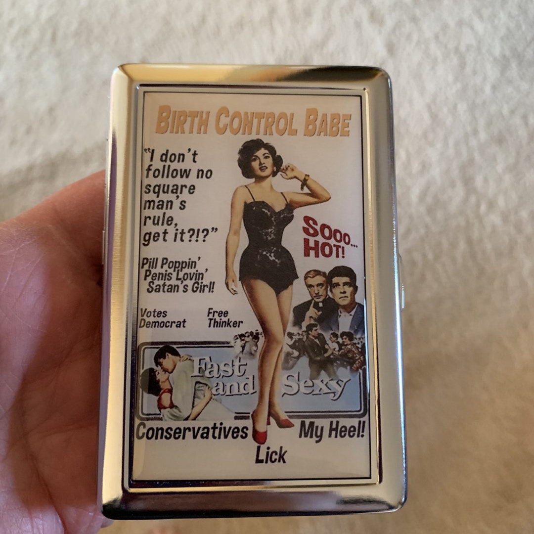 Birth Control Babe Birth Control Case or Cigarette or Card Case or