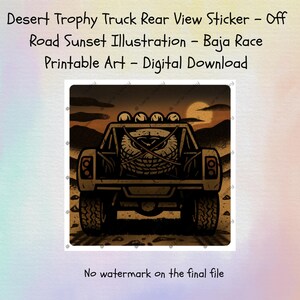 Può includere: Illustrazione digitale di un camion da deserto visto da dietro, ambientata su uno sfondo di tramonto. L'opera presenta il testo "Desert Trophy Truck Rear View Sticker - Off Road Sunset Illustration - Baja Race Printable Art - Digital Download".
