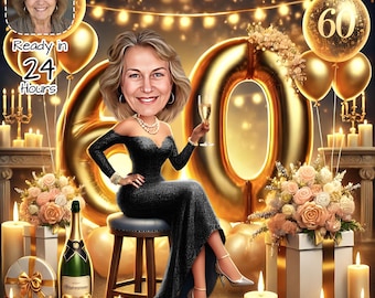 May include: A digital illustration for a 60th birthday celebration. The image features a caricature of a woman in a black dress, holding a champagne glass, with a large gold "60" balloon and other gold balloons. The text "Ready in 24 Hours" is also visible.