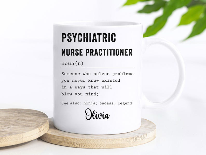 Psychiatric Nurse Practitioner Gift for Men and Women l For Birthday, Appreciation, Thank You Gift, A Personalized Custom Name Coffee Mug image 5