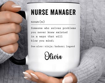 Funny NURSE MANAGER Gift Mug for Men and Women l For Birthday, Appreciation, Thank You Gift, A Personalized Custom Name Coffee Mug