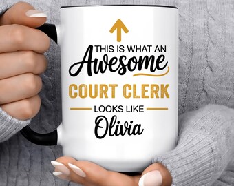 Funny COURT CLERK Gift Mug for Men and Women l For Birthday, Appreciation, Thank You Gift, A Personalized Custom Name Coffee Mug