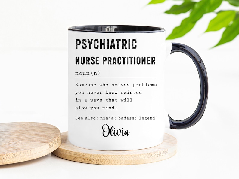 Psychiatric Nurse Practitioner Gift for Men and Women l For Birthday, Appreciation, Thank You Gift, A Personalized Custom Name Coffee Mug image 7