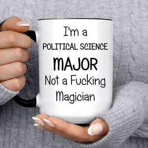 Funny POLITICAL SCIENCE MAJOR Gift Mug for Men and Women l For Birthday, Appreciation, Thank You Gift, A Personalized Custom Name Coffee Mug