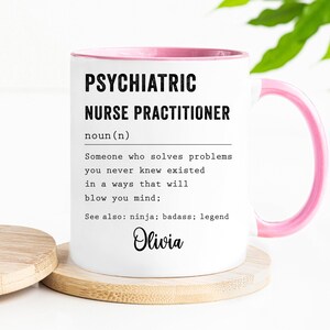 Psychiatric Nurse Practitioner Gift for Men and Women l For Birthday, Appreciation, Thank You Gift, A Personalized Custom Name Coffee Mug image 6