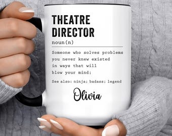 Funny Theatre Director Gift Mug l For Women and Men l Appreciation, Birthday, Christmas Gift l Personalized Custom Name Coffee Cup