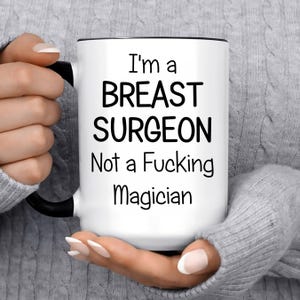Funny Breast Surgeon Gift Mug l Personalized Coffee Cup for Men & Women l For Birthday, Appreciation, Thank You Gift