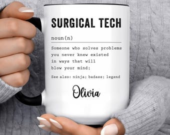 Funny SURGICAL TECH Gift Mug for Men and Women l For Birthday, Appreciation, Thank You Gift, A Personalized Custom Name Coffee Mug