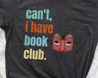 Book Club Tee, Reading Shirt, Book Tshirt, Bookish Shirt, Book Lover Shirt, Bookworm Gift, Book Club Shirt, Book Lover Gift, Book Club Gifts