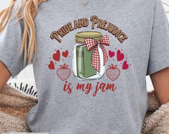 Pride and Prejudice is my Jam Shirt, Jane Austen Shirt, Mr Darcy Shirt, Jane Austen Gifts