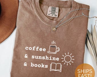 Coffee Sunshine & Books Comfort Colors® Shirt, Word Shirt, Happiness Shirts, Retro-Vintage Shirt, Joy Tees, Minimalist-Tee, Booklover Gift