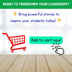 May include: A red shopping cart icon with the text "Add to cart now!" in a green button with a white hand icon pointing at the button. The text "Bring powerful stories to inspire your students today!" is above the cart icon.