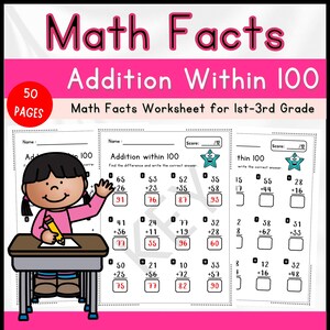 May include: A black and white worksheet with a cartoon girl holding a pencil. The worksheet is titled "Addition Within 100" and is designed for 1st-3rd grade students. The worksheet includes multiple addition problems with sums under 100.