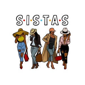 May include: Illustration of four women in fashionable outfits, each carrying a handbag. The word "SISTAS" is above them in a stylized font. The women are wearing hats, jackets, and jeans, with various accessories.