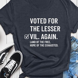 Voted for the lesser Shirt ,Anti Trump Shirt, upside down American flag shirt, Anti Maga shirt, Liberal Tshirt, Democrat shirt, Resist tee
