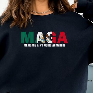 Mexicans Ain&#39;t Going Anywhere - MAGA Immigration Shirt, Daughter of Immigrants Shirts, Latina Power T-Shirt, Protest Shirt, Equality Tee