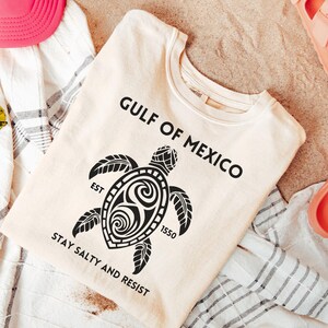 Comfort Colors® Gulf of Mexico T-Shirt, Turtle Shirt, Stay Salty & Resist Tee, Gift for Mom, Birthday Gift