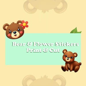 Bear Stickers and Flowers/ Print and Cut/Fun Colors/Animals and Nature