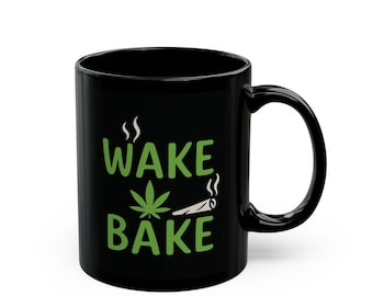 Wake and Bake Black Mug - Perfect for Coffee Lovers, Stoner Gift, 420 Essentials, Morning Motivation, Cannabis Enthusiast