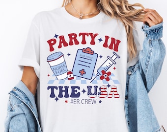 Party In The Usa Nurse Shirt, Freedom Nurse Shirt, USA Tee, ER Crew Shirt, 4th of July Nurse Shirt, All American Nurse Shirt, Freedom Shirt