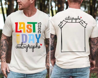 Last Day Autographs 2026 T-shirt, Graduation Tee, Senior 2026 Shirt, Last Day Classmates Signing Tee, Signature Shirt, Autographs Sweatshirt