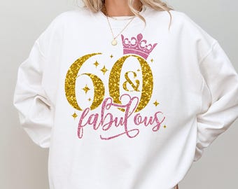 60th Birthday Sweatshirt, 60 Birthday Tee, 60th Birthday Shirt Women, Sixtieth Birthday Shirt, Adult Birthday Shirt, 60th Birthday Party Tee