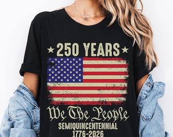 250 Years of Freedom Shirt, We The People Tee, 250th Birthday USA Sweatshirt, 1776-2026 T-shirt, Patriotic Tee, Independence Day Sweatshirt