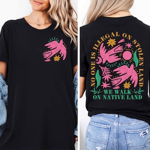 No One is Illegal on Stolen Land T-Shirt, Immigrant Shirt, Native Americans Shirt, Human Rights Tees, Activism Sweaters, Social Justice Tees