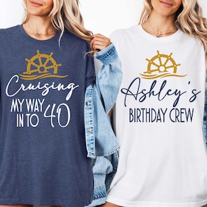 Cruising My Way In To Birthday Shirt, Custom Name Birthday Shirt, Custom Cruise Squad Shirt, Cruise Squad Shirt, Custom Group Cruise Shirts