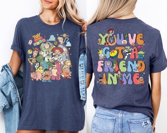 Disney Toy Story Shirt, You've Got A Friend In Me Shirt, Disney Trip Tee, Disney Friends Shirt, Toy Story Characters Shirt, Best Friends Tee