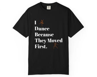 Weil Sie Eingezogen | Motivierende Tanz-Phrase-Silhouette-T-Stück