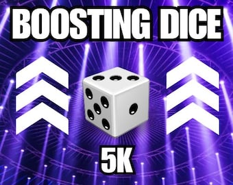 5k Dice Boosting Fast!!