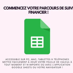 May include: A green document icon with a white spreadsheet grid, set against a light pink background. The text at the top reads, "COMMENCEZ VOTRE PARCOURS DE SUIVI FINANCIER!" and below, "ACCESSIBLE SUR PC, MAC, TABLETTES & T&Eacute;L&Eacute;PHONES..."