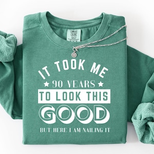 Funny Birthday Sweatshirt,90th Birthday Hoodie,Comfort Colors Birthday Sweatshirt,Personalized Age Gift Shirt,Birthday Gift For Her Or Him