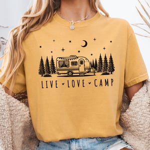 Live Love Camp Shirt,Camping Trailer Tee,Campfire Graphic Shirt,RV Life Shirt,Camper Gift Tee,Comfort Colors Camping Shirt,Outdoor Adventure