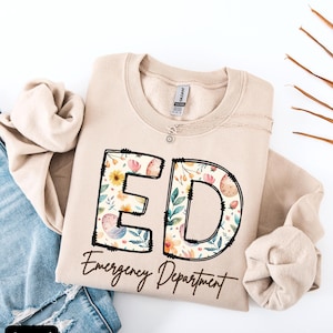 Emergency Department Sweatshirt,ED Nurse Shirt,ED Nurse Gift,Ed Department Sweater,Er Shirt,Er Nurse Crewneck,Emergency Room,Retired Nurse