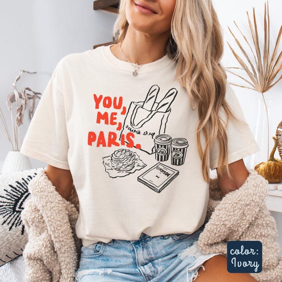 You Me Paris Shirt,French Aesthetic Tee,Paris Lover Shirt,Travel Shirt For Women,Café Girl Shirt,Comfort Colors Shirt