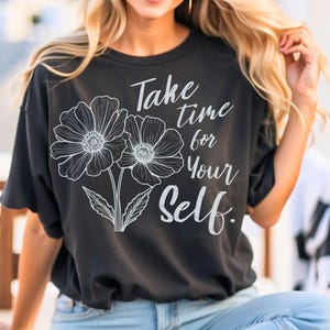 Take Time For Your Self Shirt, Mental Health Shirt, Therapy Shirt, Give Yourself Time Shirt, Psychologist Shirt, Bella+Canva 3001